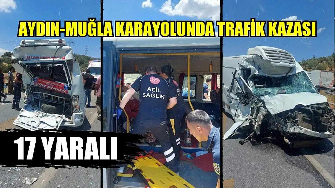 Aydın-Muğla karayolunda trafik kazası: 17 yaralı