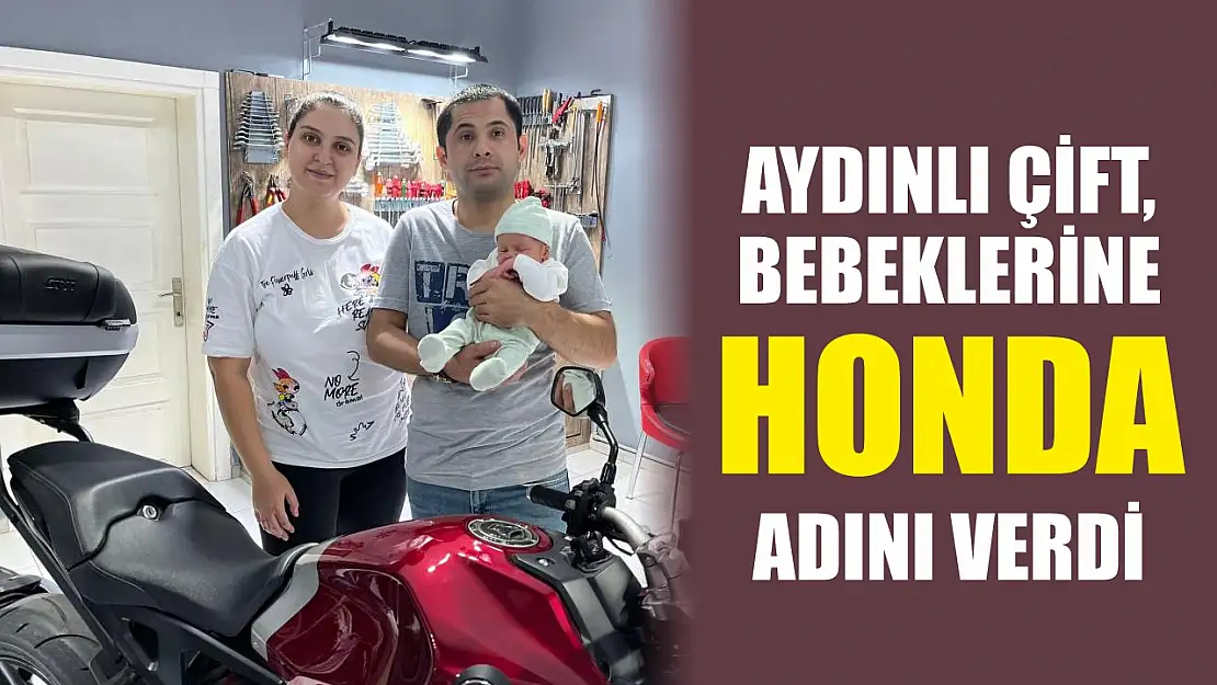 Aydınlı çift, bebeklerine Honda adını verdi