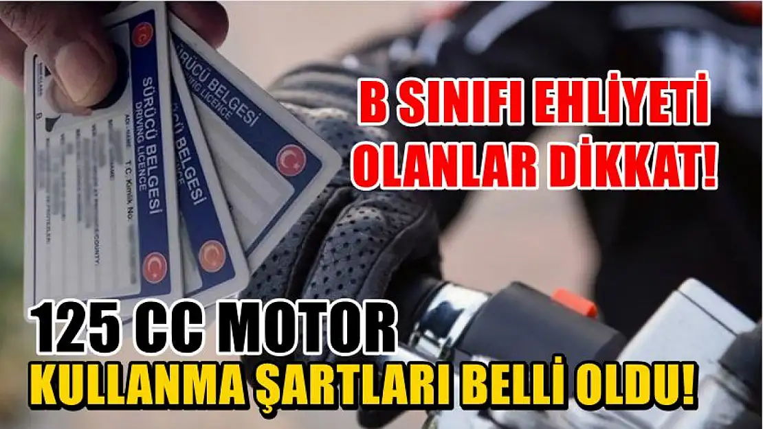 B sınıfı ehliyeti olanlar dikkat! 125 CC motor kullanma şartları belli oldu!