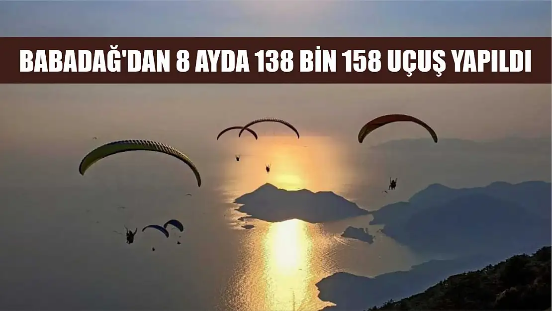 Babadağ'dan 8 ayda 138 bin 158 uçuş yapıldı