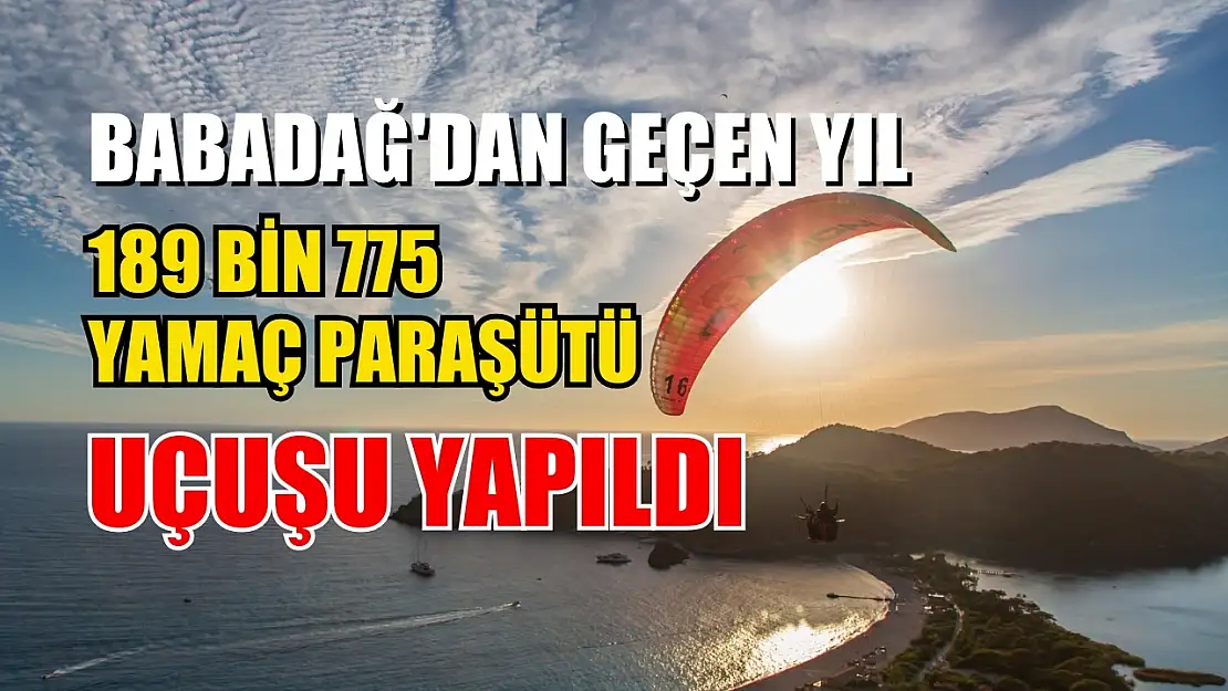 Babadağ'dan geçen yıl 189 bin 775 yamaç paraşütü uçuşu yapıldı