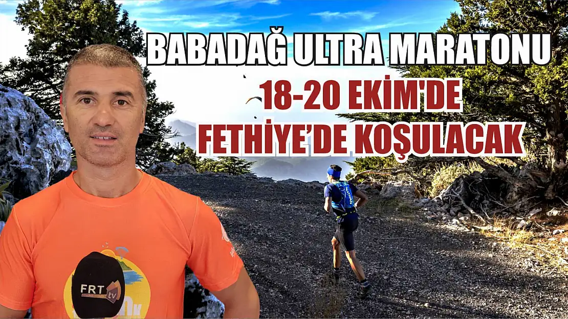 Babadağ Ultra Maratonu, 18-20 Ekim'de Fethiye'de Koşulacak