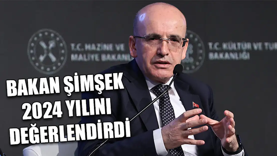 Bakan Şimşek 2024 yılını değerlendirdi