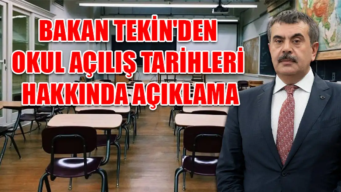 Bakan Tekin'den Okul Açılış Tarihleri Hakkında Açıklama