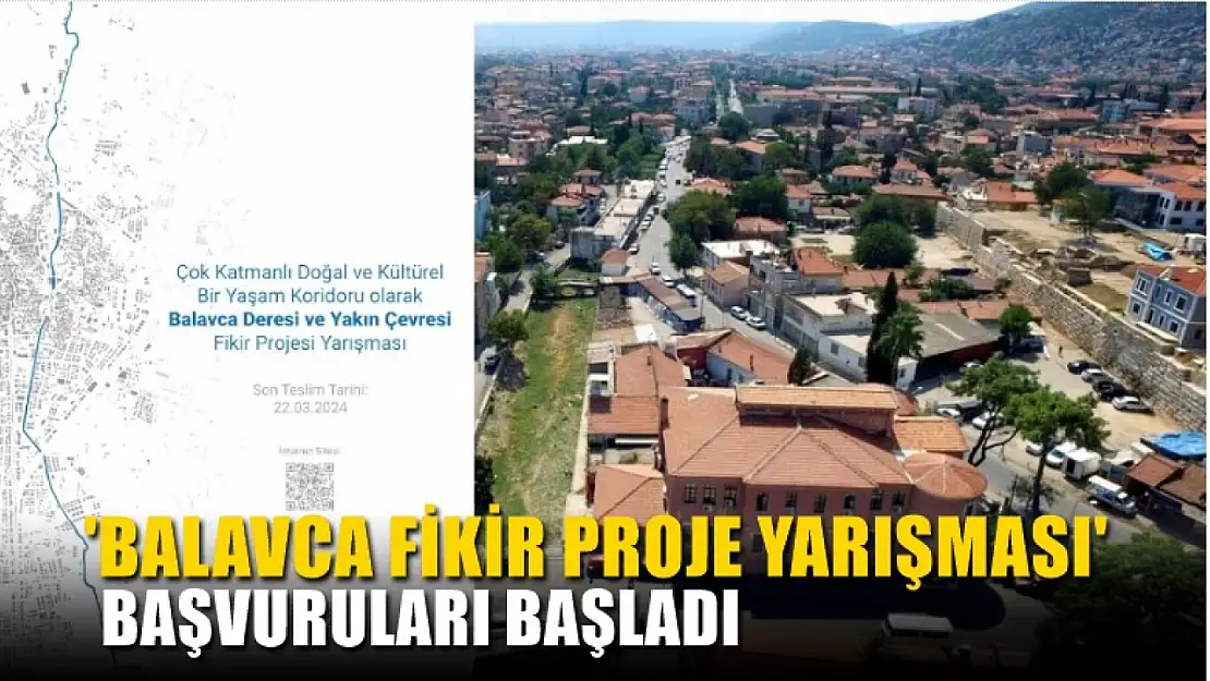 Balavca Deresi ve Yakın Çevresi Fikir Projesi Yarışması'na başvurular başladı