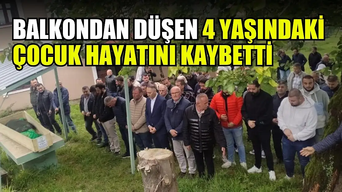 Balkondan düşen 4 yaşındaki çocuk hayatını kaybetti