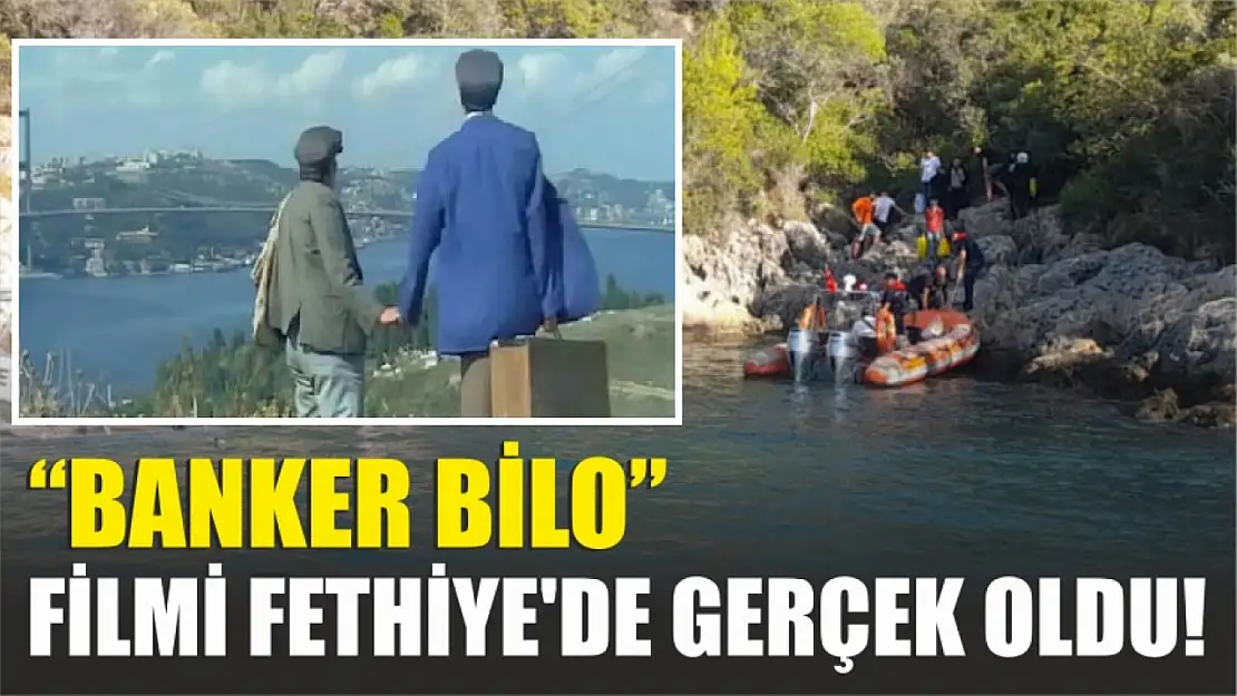 'Banker Bilo' Filmi Fethiye'de Gerçek Oldu!