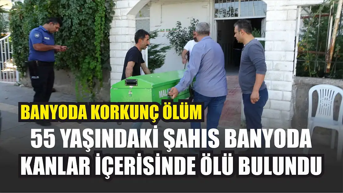 Banyoda korkunç ölüm: 55 yaşındaki şahıs banyoda kanlar içerisinde ölü bulundu