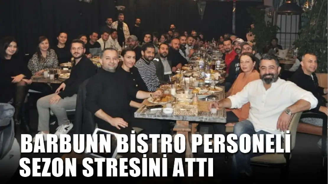 BarBunn Bistro Personeli Sezon Stresini Attı