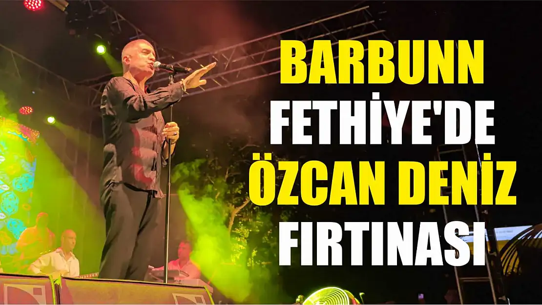 Barbunn Fethiye'de Özcan Deniz Fırtınası