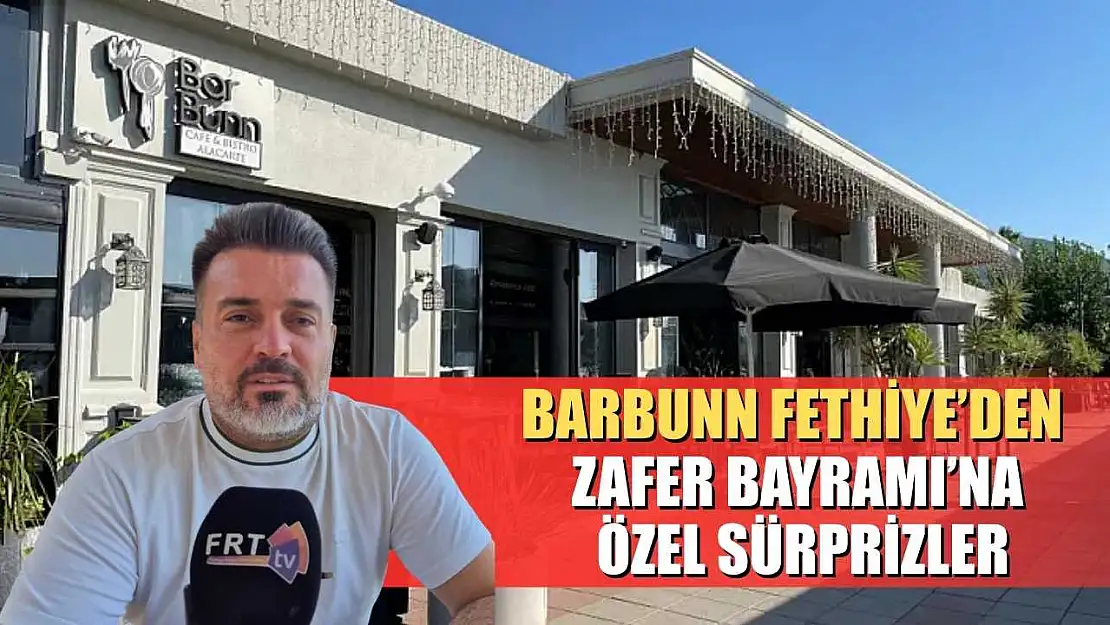 BarBunn Fethiye'den Zafer Bayramı'na Özel Sürprizler