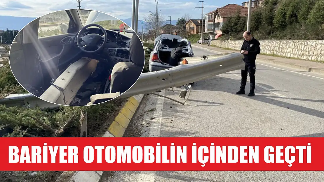 Bariyer otomobilin içinden geçti