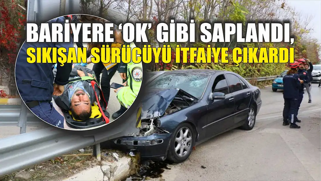 Bariyere 'ok' gibi saplandı, sıkışan sürücüyü itfaiye çıkardı