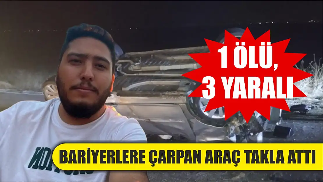 Bariyerlere çarpan araç takla attı: 1 ölü, 3 yaralı