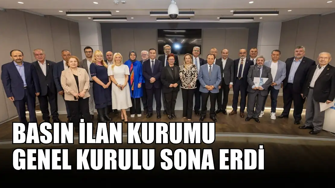 Basın İlan Kurumu Genel Kurulu sona erdi