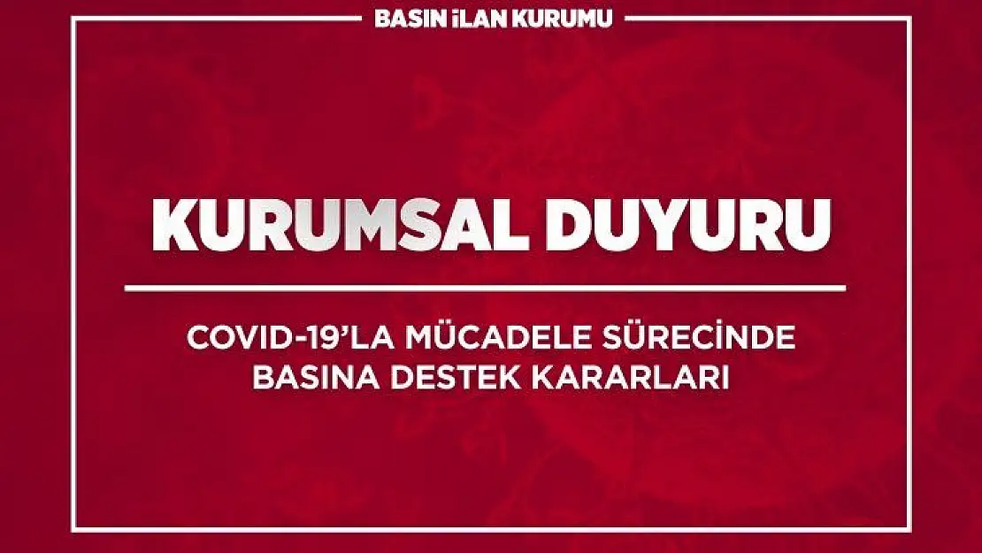 Basın İlan Kurumundan COVID-19'la mücadele sürecinde basına destek kararları