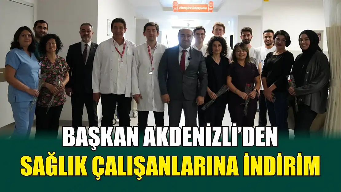 Başkan Akdenizli'den sağlık çalışanlarına indirim