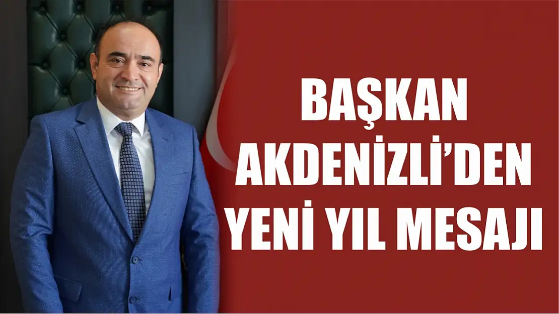 Başkan Akdenizli'den Yeni Yıl Mesajı