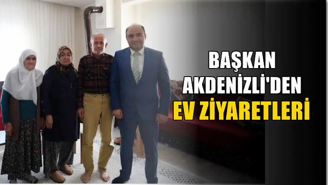 Başkan Akdenizli, Ev Ziyaretlerinde Bulundu