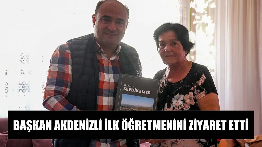 Başkan Akdenizli İlk Öğretmenini Ziyaret Etti