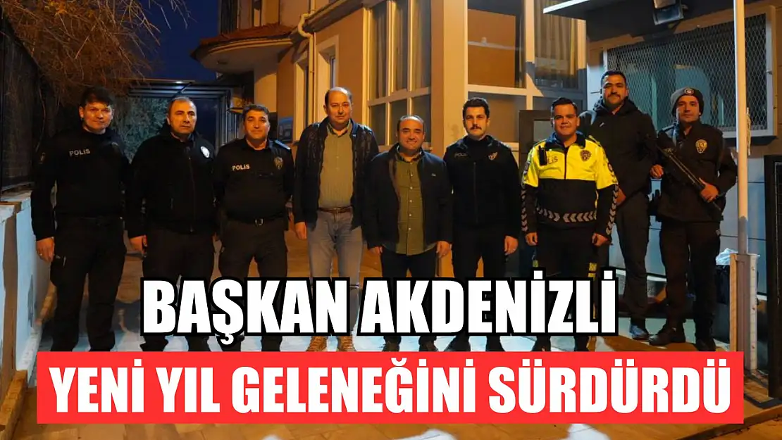 Başkan Akdenizli Yeni Yıl Geleneğini Sürdürdü