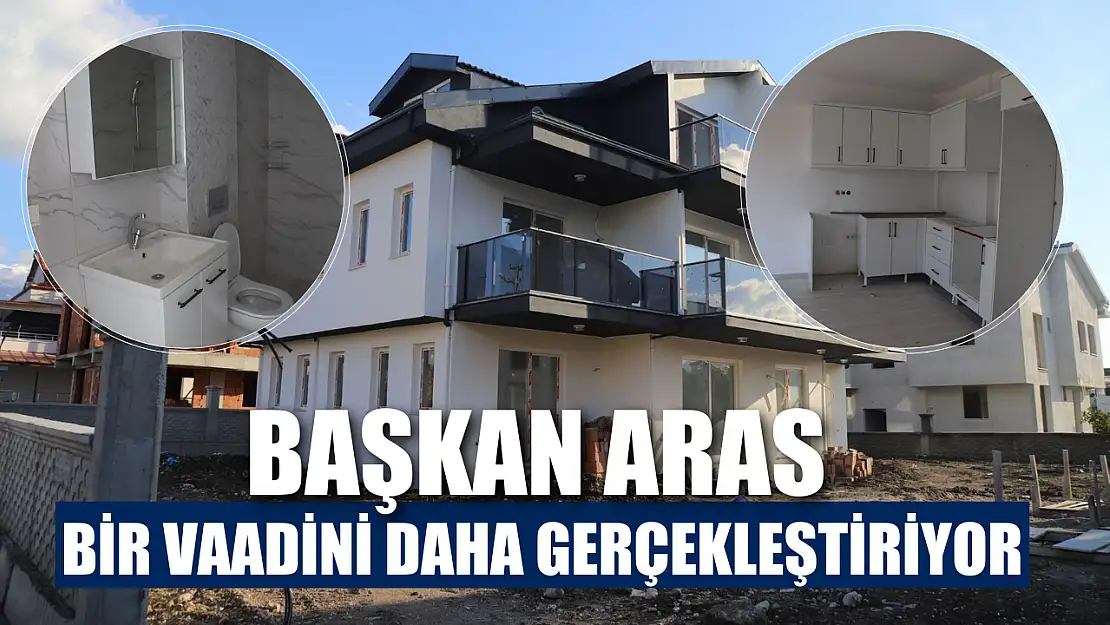 Başkan Aras Bir Vaadini Daha Gerçekleştiriyor