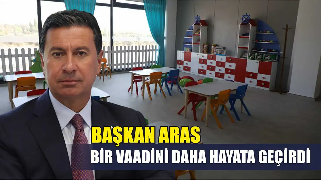  Başkan Aras Bir Vaadini Daha Hayata Geçirdi 