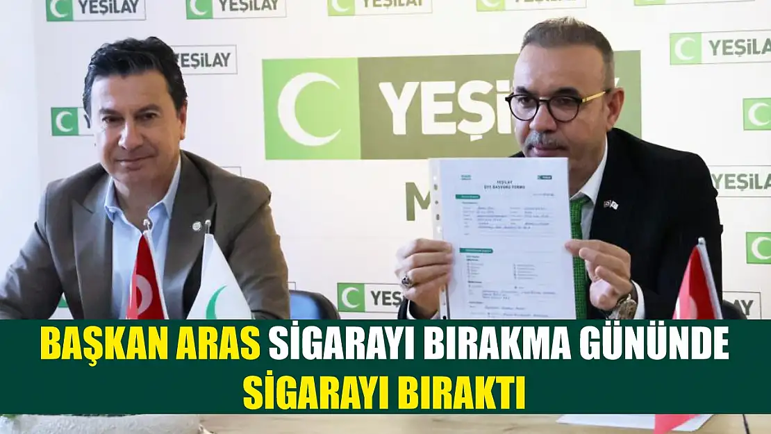 Başkan Aras sigarayı bırakma gününde sigarayı bıraktı