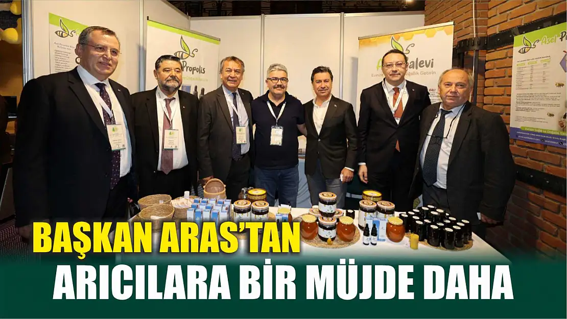 Başkan Aras'tan Arıcılara Bir Müjde Daha 