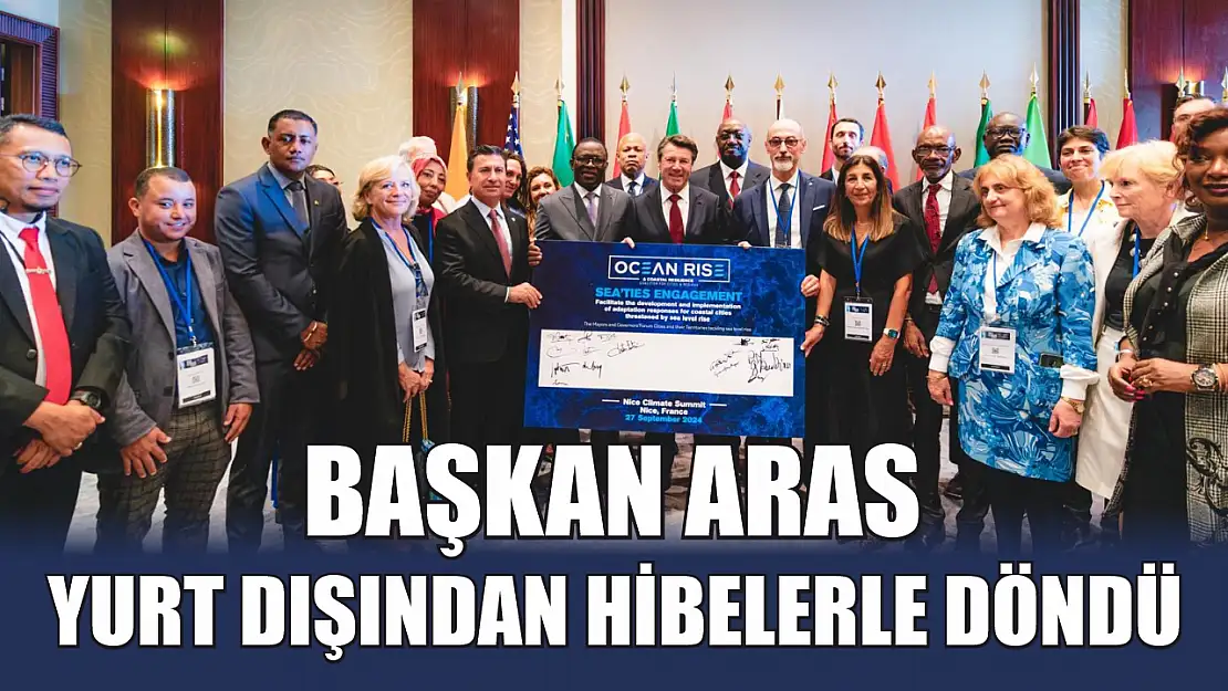 Başkan Aras Yurt Dışından Hibelerle Döndü