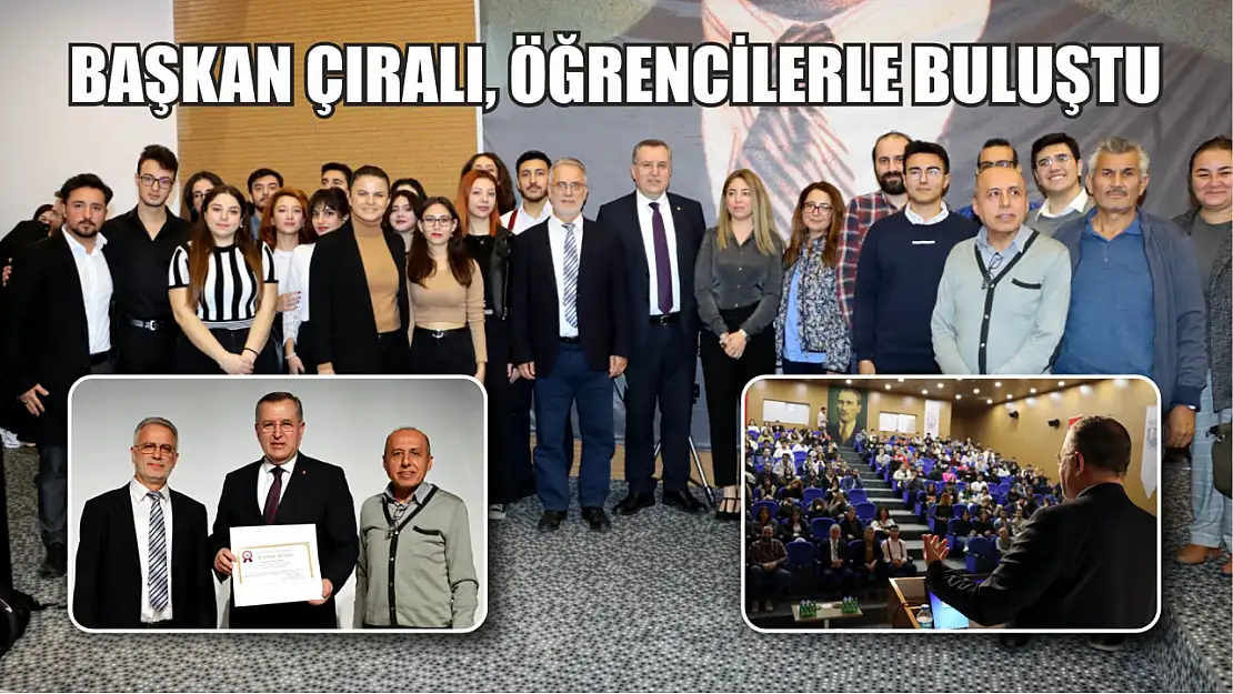 Başkan Çıralı, üniversite öğrencileriyle buluştu