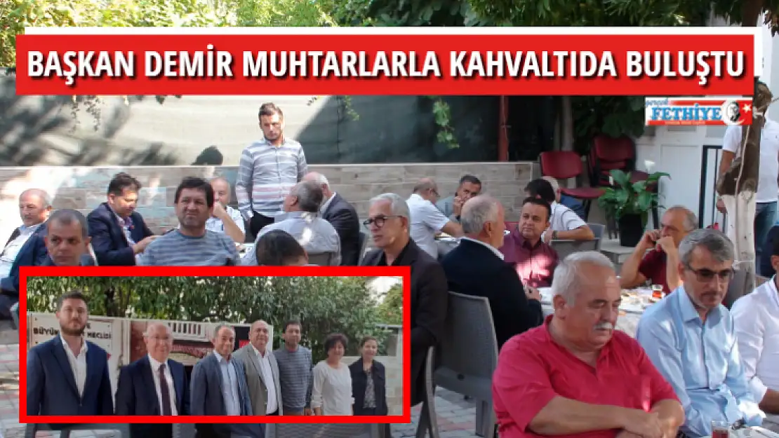 BAŞKAN DEMİR MUHTARLARLA KAHVALTIDA BULUŞTU