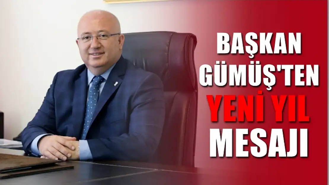 Başkan Gümüş'ten Yeni Yıl Mesajı