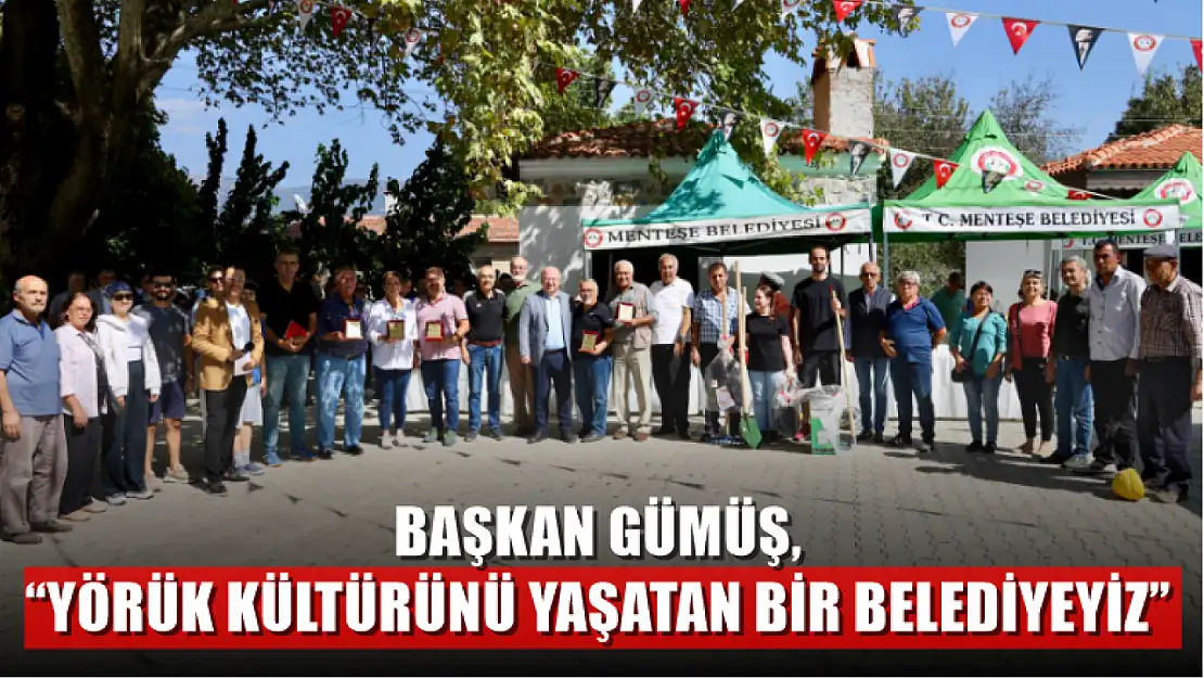 Başkan Gümüş, 'Yörük Kültürünü Yaşatan Bir Belediyeyiz'