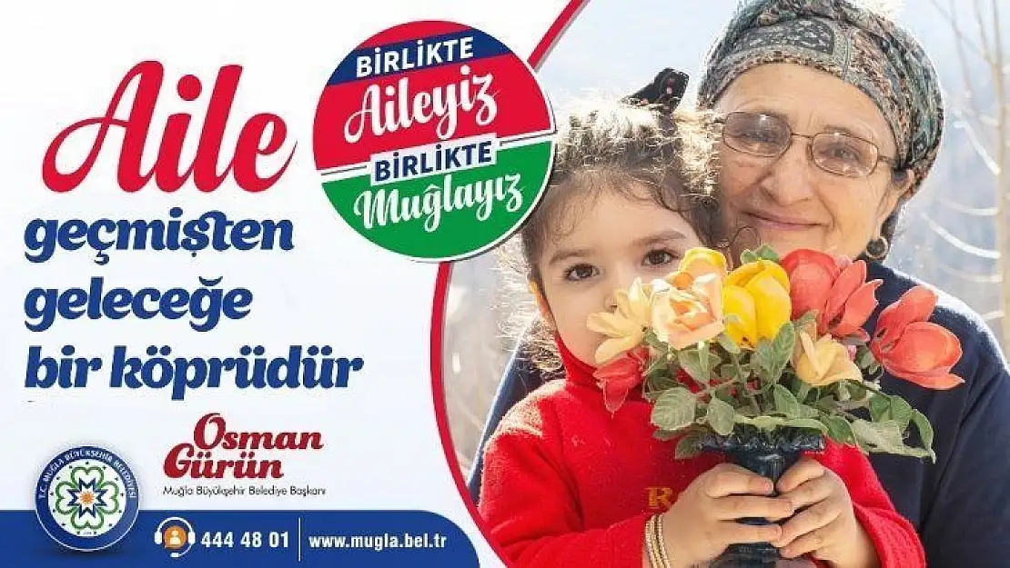 Başkan Gürün 'Birlikte aileyiz, birlikte Muğlayız'