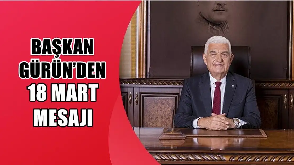 Başkan Gürün'den 18 Mart Mesajı