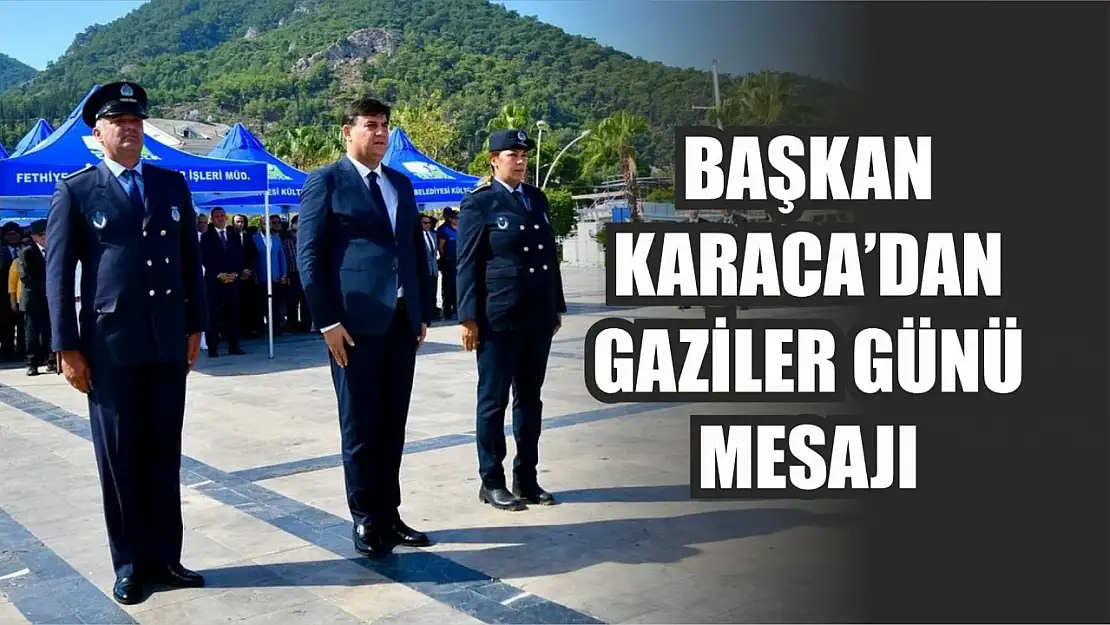 Başkan Karaca'dan Gaziler Günü Mesajı