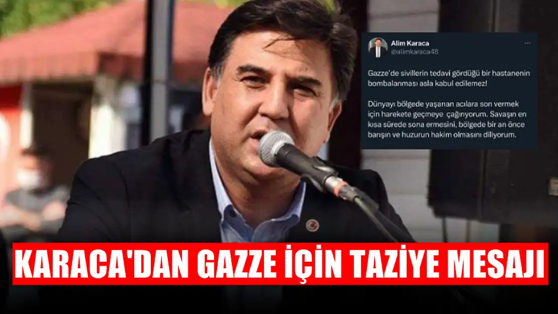 Başkan Karaca'dan Gazze İçin Taziye Mesajı