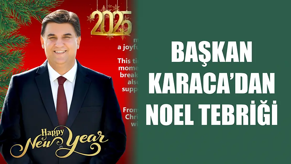 Başkan Karaca'dan Noel Tebriği