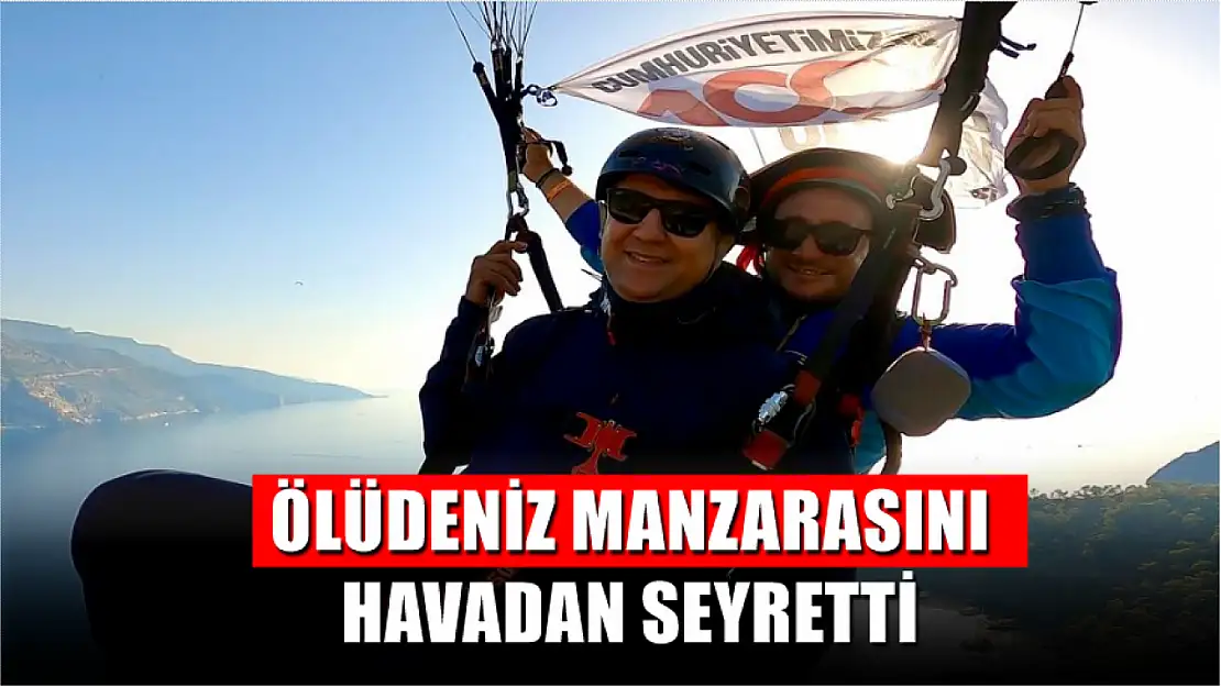 Başkan Karaca, eşsiz Ölüdeniz manzarasını havadan seyretti