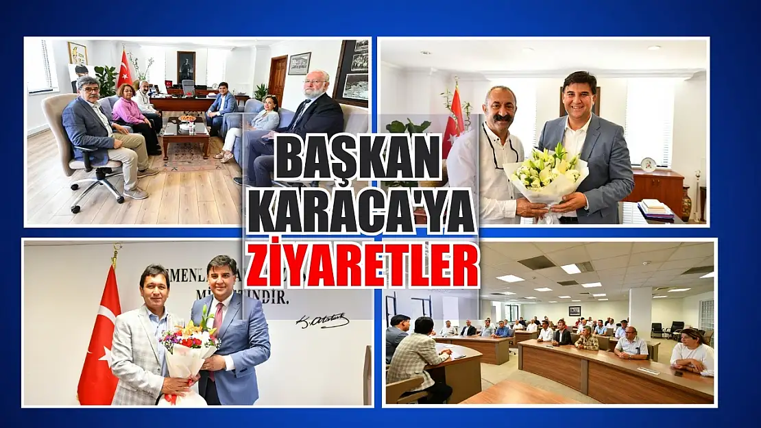 Başkan Karaca'ya Ziyaretler