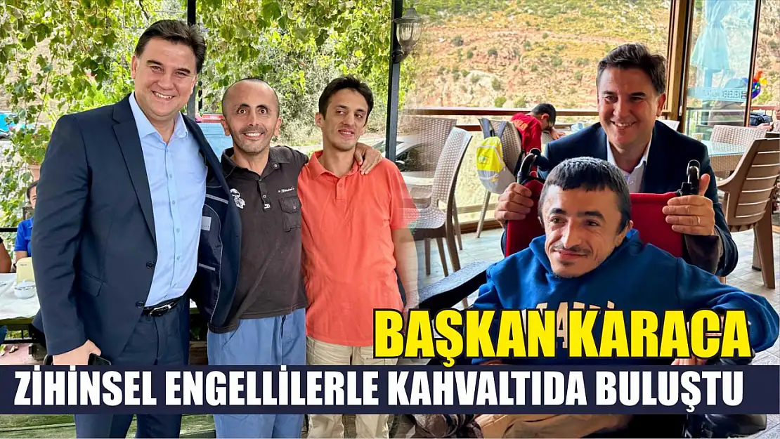 Başkan Karaca, Zihinsel Engellilerle Kahvaltıda Buluştu