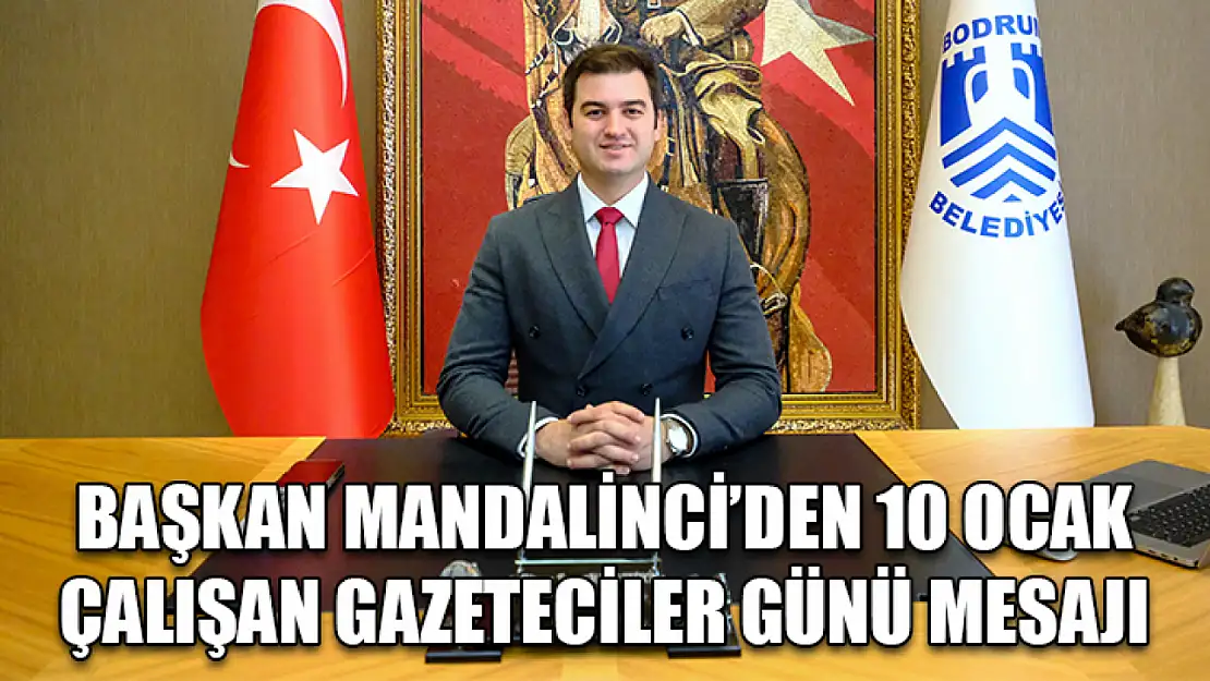 Başkan Mandalinci'den 10 Ocak Çalışan Gazeteciler Günü mesajı