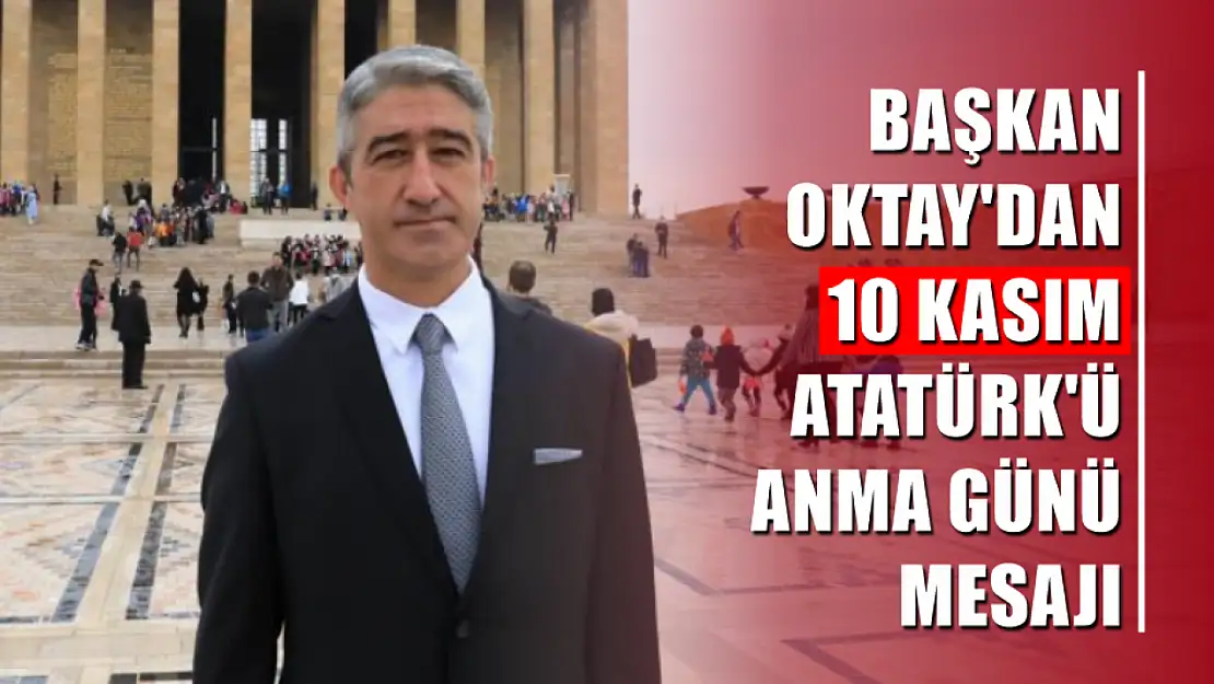 Başkan Oktay'dan 10 Kasım Atatürk'ü Anma günü mesajı