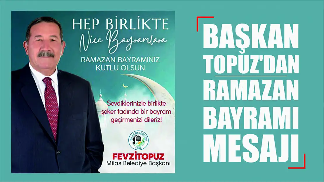 Başkan Topuz'dan Ramazan Bayramı Mesajı