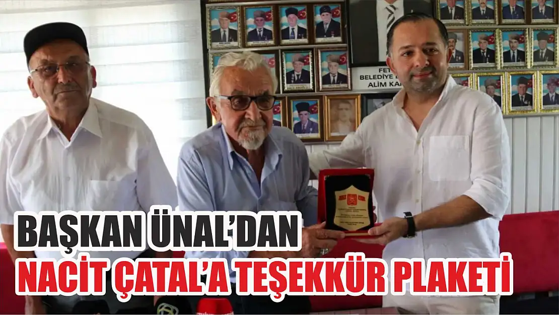 Başkan Ünal'dan Nacit Çatal'a Teşekkür Plaketi