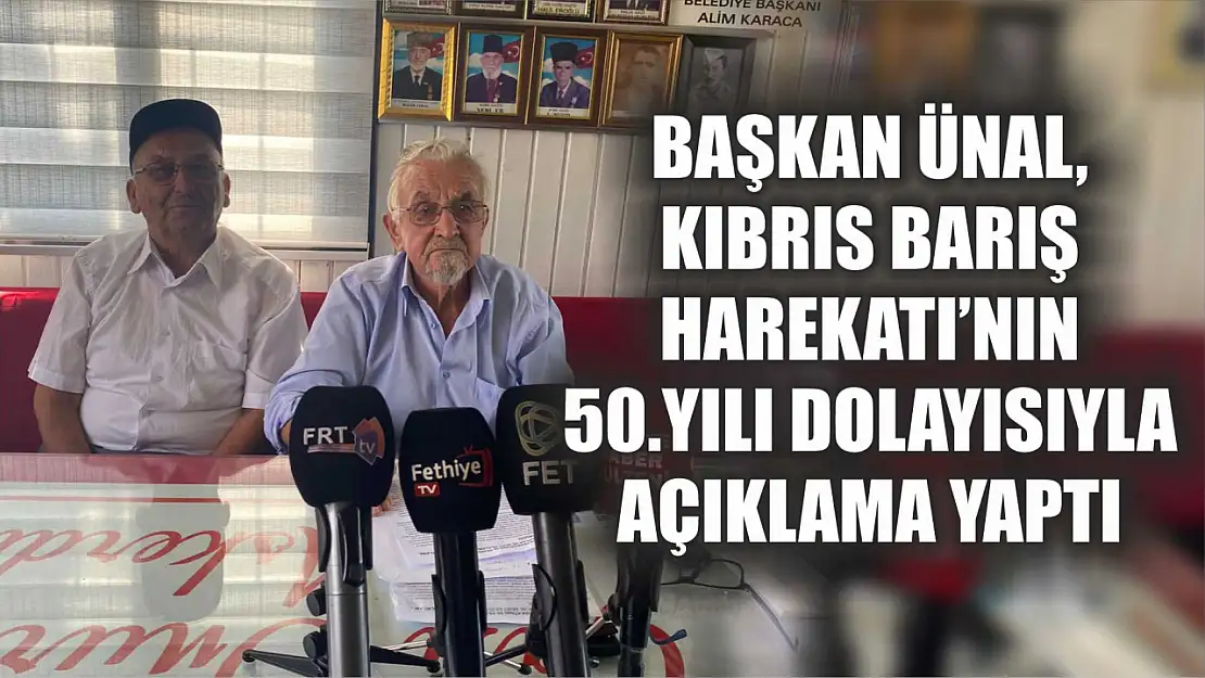 Başkan Ünal, Kıbrıs Barış Harekatı'nın 50.Yılı Dolayısıyla Açıklama Yaptı