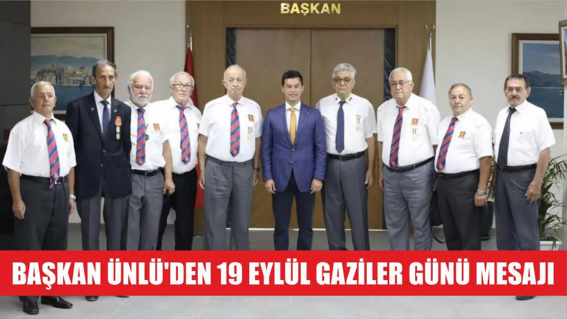 Başkan Ünlü'den 19 Eylül Gaziler Günü mesajı