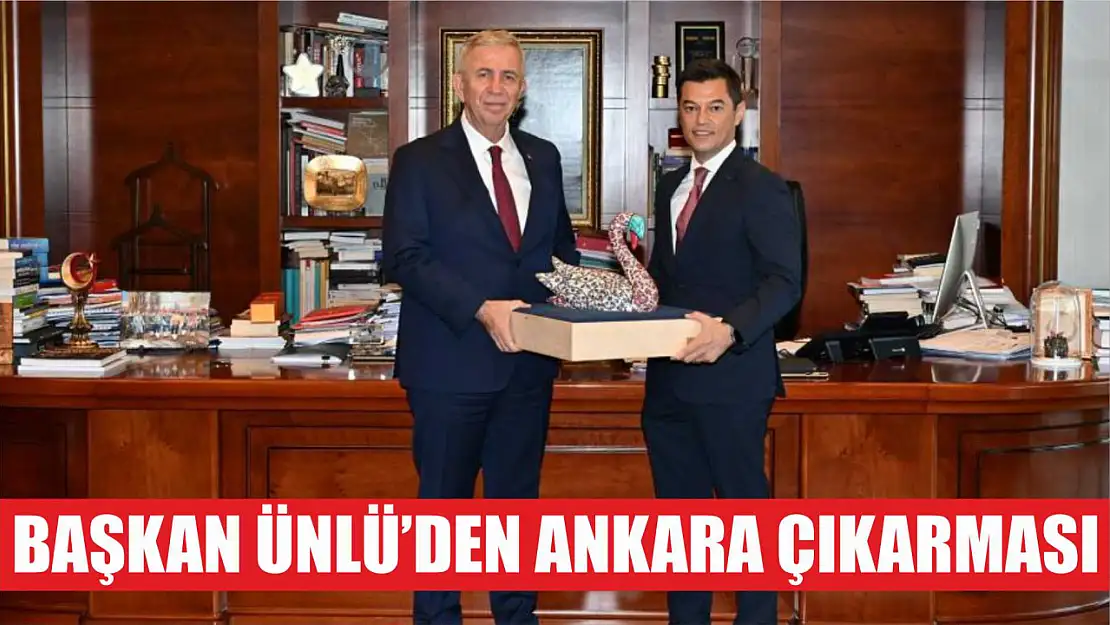 Başkan Ünlü'den Ankara çıkarması