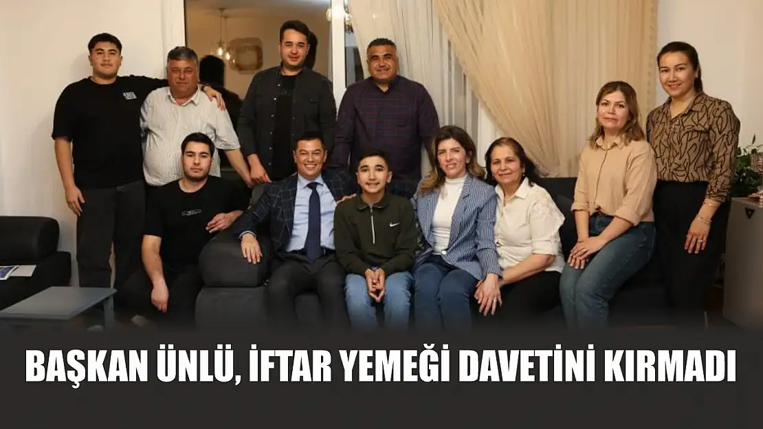 Başkan Ünlü, iftar yemeği davetini kırmadı